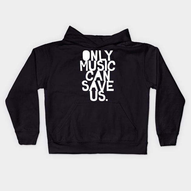 only music can save us Kids Hoodie by alselinos